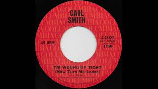 Carl Smith quotIm Wound Up Tight Now Turn Me Loosequot [upl. by Greenberg]