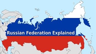 Russian Federation Explained [upl. by Hnahc584]