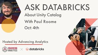 Ask Databricks  About Unity Catalog with Paul Roome [upl. by Uah]