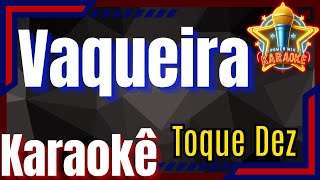 Vaqueira  Toque Dez Karaokê  Power Mix Karaokê Oficial [upl. by Hosea]