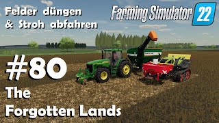 LS22 The Forgotten Lands 80 Dünger streuen amp Stroh abfahren  Farming Simulator 22 [upl. by Adlesirc896]