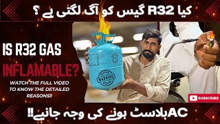 The real flame test of R32 Refrigerant gas  AC blast reasons EXPOSED  گیس کو آگ لگتی ہے؟ R32 کیا [upl. by Jordison]