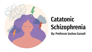 Catatonic Schizophrenia Lecture [upl. by Jenifer]