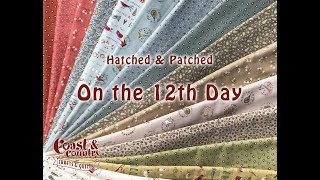 Hatched amp Patched  On the 12th Day Christmas Fabric Introduction [upl. by Gabbie]