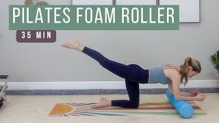 Pilates Foam Roller Full Body Workout │ 35 min │ Spring Challenge Day 20 [upl. by Kitarp217]