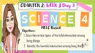 Science 4 Quarter 2 Week 9 Day 3 Harmful Interactions among Living Things [upl. by Anstice]