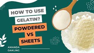 How To Use Gelatin  Powdered vs Sheets [upl. by Mikkel431]