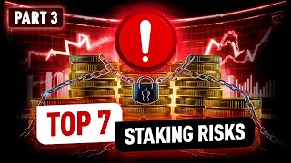 Earning Rewards Beware These 7 Staking Risks Part 3 [upl. by Nolos]