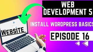 EP 16 Beginners Guide Installing WordPress and Introduction to Its Basics [upl. by Leirbma]