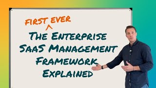 The Enterprise SaaS Management Framework Explained [upl. by Mcfadden]