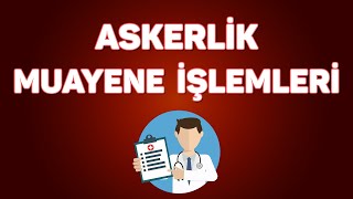 Askerlik Sağlık Muayene İşlemleri ve Tüm Detaylar [upl. by Tenrag]