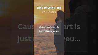 Just Missing You  Emma Heesters  Lyrics  I want you to be here with me [upl. by Wilda900]