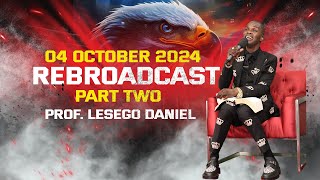 04 October 2024 Rebroadcast Part 2 By Prof Lesego Daniel [upl. by Aehr73]