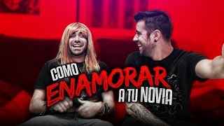 CÓMO ENAMORAR A TU NOVIA [upl. by Ky248]