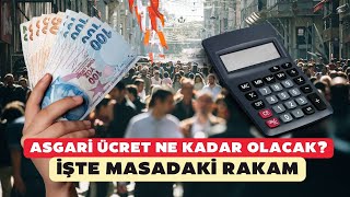 Asgari ücret ne kadar olacak İşte masadaki rakam [upl. by Duester]