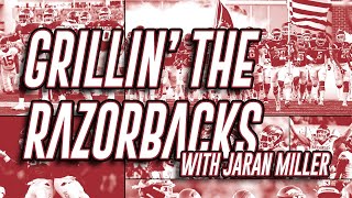 Grillin the Razorbacks with Jaran Miller  InDepth Razorback Football Analysis [upl. by Sabanrab]