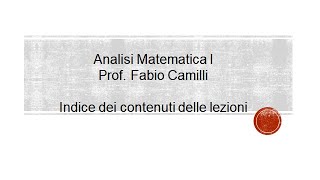 Analisi Matematica 1 Prof Camilli  Indice lezioni [upl. by Georgy883]