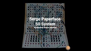 a d r f t The Serge Paperface 50th Anniversary System [upl. by Reffotsirk]