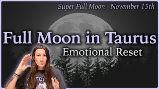 Super Full Moon in Taurus  November 15th  Moon Omens [upl. by Tabb]