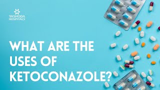 What are the uses of Ketoconazole [upl. by Eldred]