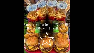 Banana Milkshake SPED UPMusic w ur fav Burger 🍔  burger foodie editaudio [upl. by Narib925]