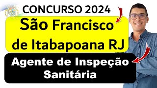 Agente de Inspeção Sanitária  Concurso Público São Francisco de Itabapoana RJ 2024  Banca IBAM [upl. by Warfeld]