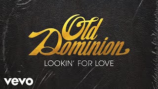 Old Dominion  Lookin for Love Official Audio [upl. by Elleirda478]