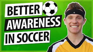 How To Have Better Awareness In Soccer [upl. by Naujet]