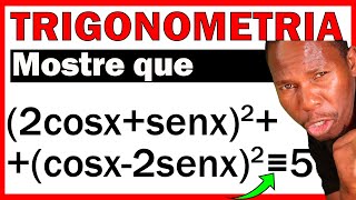 🔥 Trigonometria ✔️ Mostre que 2cosx  senx²  cosx  2senx² ≡ 5 👉 estevaomanueljoao [upl. by Adikram834]