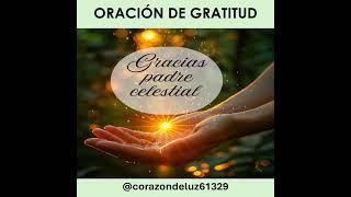 🙏🤍ORACIÓN DE GRATITUD Y AGRADECIMIENTO🙏🤍 [upl. by Allbee]