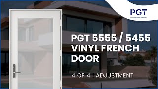 4 of 4  PGT 55555455 Vinyl French Doors – Adjustments Video [upl. by Aniarrol]