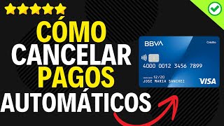 ✅️ Cómo Cancelar Pagos Automáticos De Mi Tarjeta BBVA ✅️ [upl. by Nisaj]