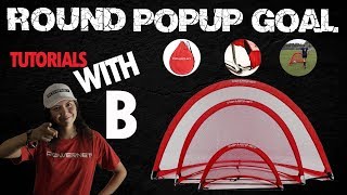 Soccer Round Portable PopUp Goals Tutorial with B [upl. by Chimene923]