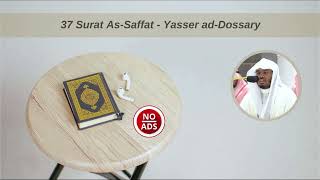 Surat AsSaffat  Yasser AdDossary Quran  NO ADS [upl. by Baggs]