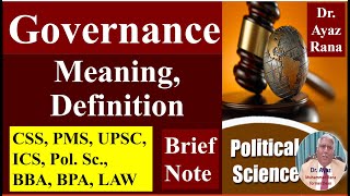 Governance Meaning Definition LG CSS PMS Pol Sc MPAMBA UrduHindiEng Dr Ayaz Rana [upl. by Ynot]