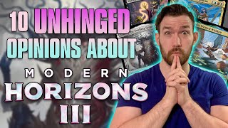 10 Unhinged Opinions about Modern Horizons 3  Magic the Gathering  Commander [upl. by Liana]