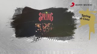 Spring – Butakah Cinta Official Lyric Video [upl. by Ennaeiluj]