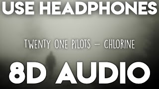 twenty one pilots  Chlorine 8D Audio [upl. by Stringer]