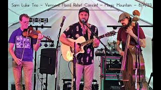 Sam Luke Trio  Vermont Flood Relief Concert 5 songs  Magic Mountain Londonderry VT  8423 [upl. by Deehan484]