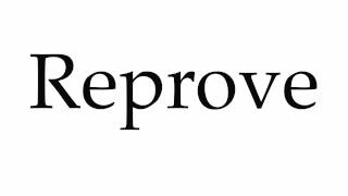 How to Pronounce Reprove [upl. by Cence]