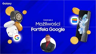 Możliwości Portfela Google – Galaxy Explained – Odcinek 6  Samsung Polska [upl. by Ariela]