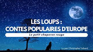 Le petit chaperon rouge  AUDIO  Contes populaires dEurope [upl. by Leahcin]