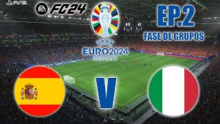 EA FC 24 UEFA EURO 2024 ESPAÑA VS ITALIA FASE DE GRUPOS EP2 [upl. by Mendel]