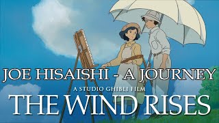 The Wind Rises Soundtrack Joe Hisaishi  A Journey [upl. by Aerdnas431]