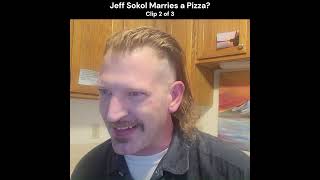 Jeff Sokol Marries a Pizza Clip 2 of 3 [upl. by Alat]