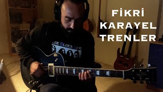 Yücel Taşdelen  Trenler Fikri KarayelSolo Cover [upl. by Casta]