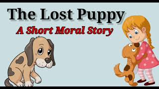 The Lost Puppy story  Moral Story  Childrenia Story  Short Story in English  One minute Stories [upl. by Assen]