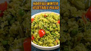 Hariyali Pulao Recipe  How to Make Winter Vegetable Hariyali Pulao at Home winterrecipe winter [upl. by Yentyrb]