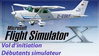 FSX tutorial francais VOL Complet Débutant [upl. by Granniah]