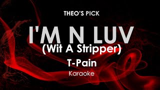 Im N Luv Wit A Stripper  TPain karaoke [upl. by Gurl]